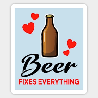 Beer fixes everything Sticker